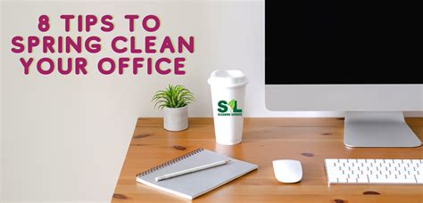 Tips To Spring Clean Your Office Area S L Cleaning