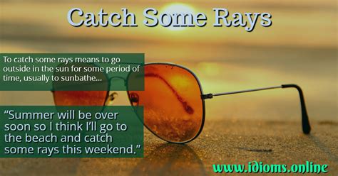 Catch Some Rays Idioms Online