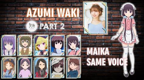 Waki Azumi Azumi Waki Anime Voice Actress 和氣 あず未 Part 2 Youtube