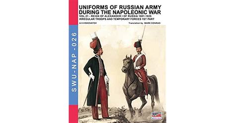 Uniforms Of Russian Army During The Napoleonic War Vol 21 By Aleksandr