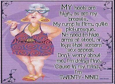 More images for funny jokes rude old age quotes » In My Mind Im 29 Pictures, Photos, and Images for Facebook ...