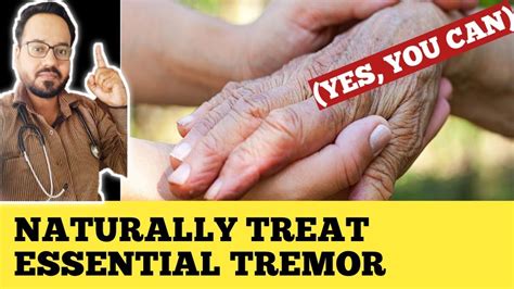 Essential Tremor Natural Treatment Youtube