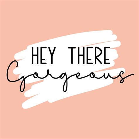 Hey There Gorgeous Typography Lettering Quote Design Text Art 11514511