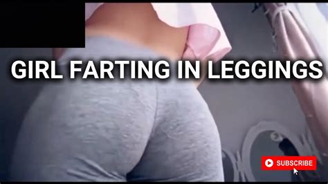 Girl Farting In Leggings Youtube