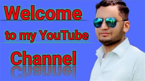 My First Video On Youtube Channel Welcome To My Youtube Channel