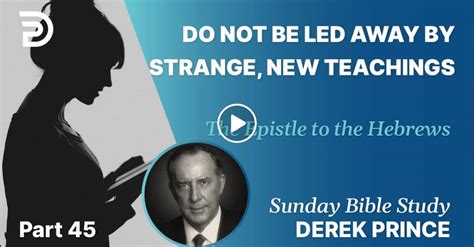 Sunday Bible Study With Derek Prince Do Not Be Led Away By Strange