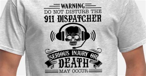 Warning 911 Dispatcher Shirt Mens T Shirt Spreadshirt