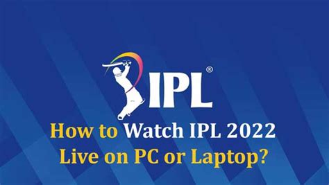 How To Watch Ipl Live Matches Streaming For Free On Laptoppc And