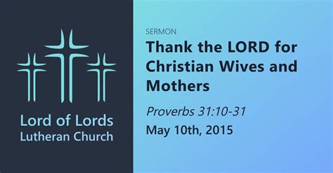 Thank The Lord For Christian Wives And Mothers Lord Of Lords Lutheran Church
