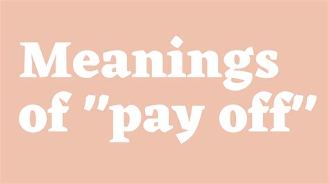 Pay Off Là Gì Và Cấu Trúc Cụm Từ Pay Off Trong Câu Tiếng Anh