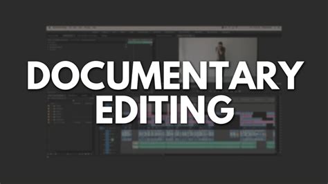 How To Edit A Documentary Video School