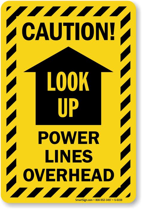 Caution Look Up Power Lines Overhead Sign