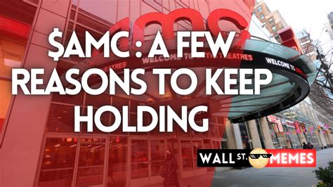 Amc Stock A Few Reasons To Keep Holding Meme Stock Maven