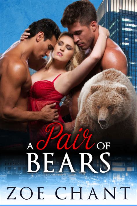 A PAIR OF BEARS BEAR SHIFTER MENAGE PARANORMAL ROMANCE Read Online Free Book By Zoe Chant At