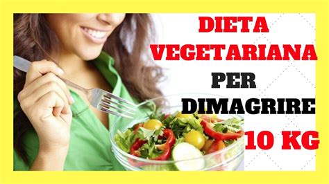 Ecco i cibi da evitare se il vostro obbiettivo è dimagrire ! Dieta Vegetariana per Dimagrire 10 kg 👈🥗🍴 ️ - YouTube