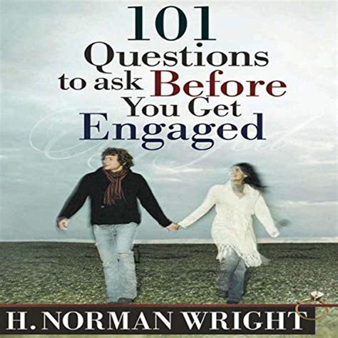 101 Questions To Ask Before You Get Engaged By H Norman Wright
