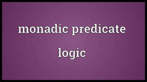 Monadic Predicate Logic Meaning Youtube