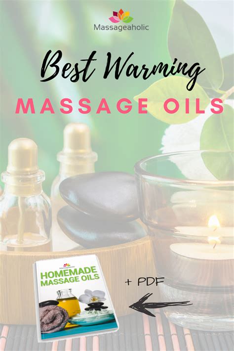 Secrets Of The Best Warming Massage Oils Massageaholic