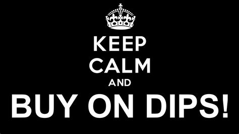 Keep Calm And Buy On Dips Learn How To Take Advantage Of Huge Sell