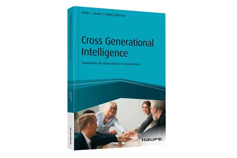 Cross Generational Intelligence Kooperation Der Generationen Im