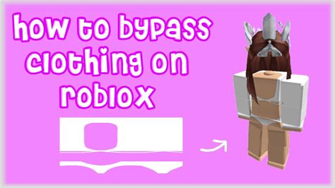 How To Bypass Clothing On Roblox Youtube