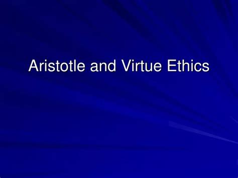 Ppt Aristotle And Virtue Ethics Powerpoint Presentation Free
