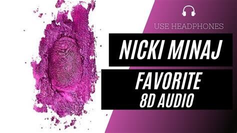 Nicki Minaj Favorite Ft Jeremih 8d Audio 🎧 [best Version] Youtube