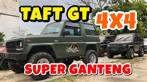 TAFT GT 4x4 SUPER GANTENG SIAP MAIN LUMPUR YouTube