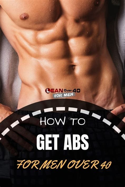 How To Get Abs Over 40 Leanover40formen How To Get Abs Abs Over 40