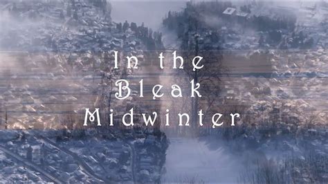 In The Bleak Midwinter Wallpapers Top Free In The Bleak Midwinter