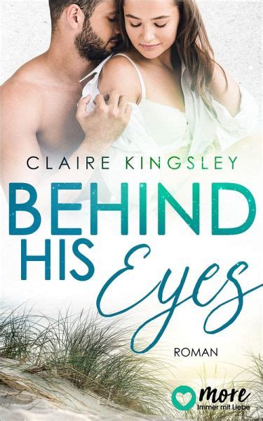 Behind His Eyes Ebook Epub Von Claire Kingsley Portofrei Bei B Cher De
