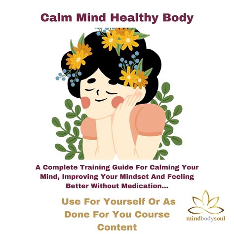 Calm Mind Healthy Body Calming Your Mind Improving Your Mind And Feeling Better Within Use