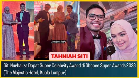 Tahniah Siti Nurhaliza Dapat Super Celebrity Award Di Shopee Super