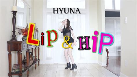 hyuna 현아 lip and hip 립앤힙 dance cover youtube