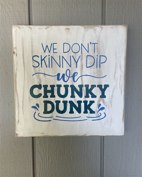 Pool Side We Dont Skinny Dip We Chunky Dunk Wood Sign