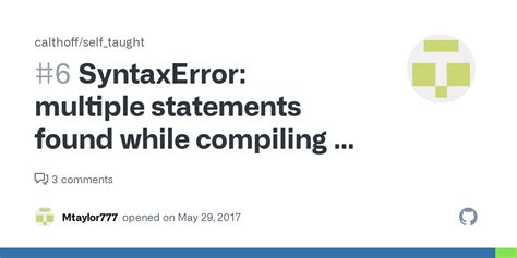 Syntaxerror Multiple Statements Found While Compiling A Single