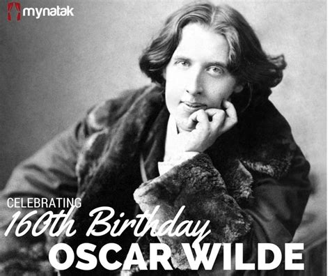 Oscar Wildes 160th Birthday Today Oscar Wilde Quotes Oscar Wilde