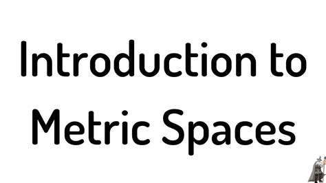 Introduction To Metric Spaces Youtube