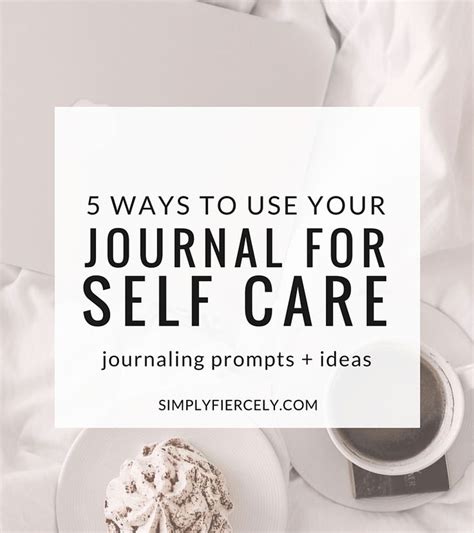 5 ways to use your journal for self care journal self care journal prompts