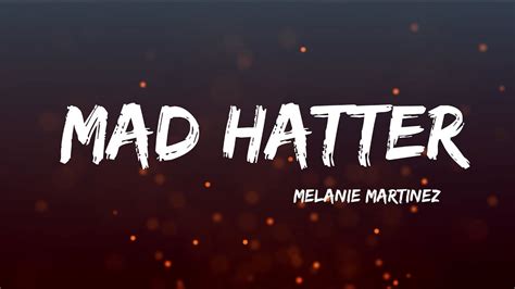 Melanie Martinez Mad Hatter Lyrics 10 Hour Loop Youtube
