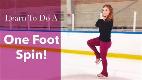 How To Do A One Foot Spin In Figure Skates Ice Skating Tutorial