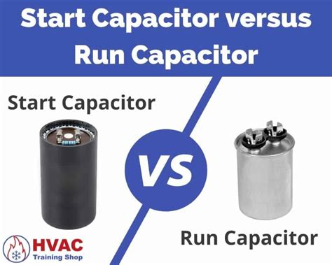 Start Capacitor Versus Run Capacitor Whats The Difference Hvac