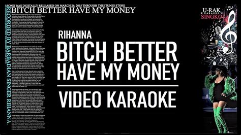 Bitch Better Have My Money Rihanna Karaoke Youtube