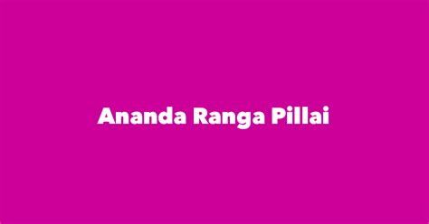 Ananda Ranga Pillai Spouse Children Birthday And More