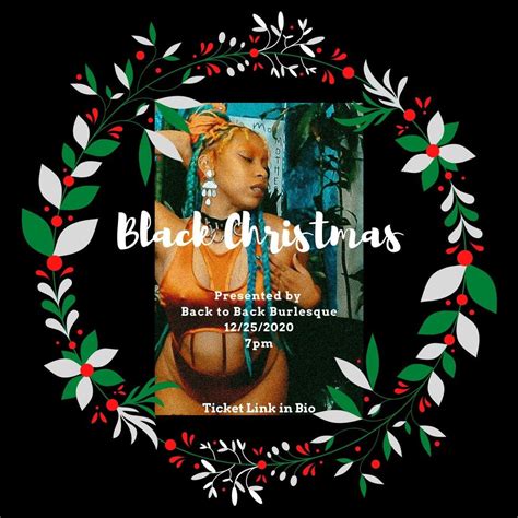 Its Christmas Eve Tomorrow Is Black Back To Black Burlesque