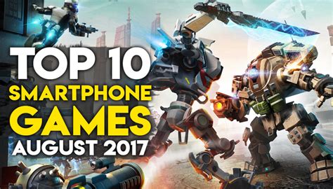 Top 10 Best Smartphone Games August 2017 Gaming Central