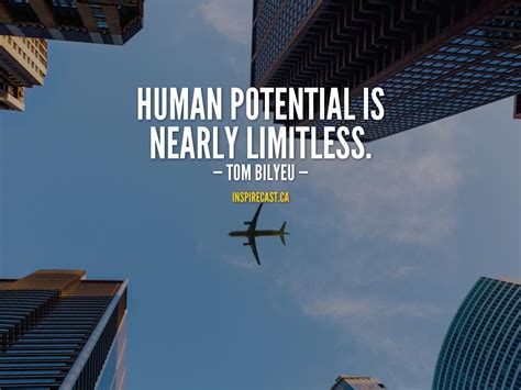 Human Potential Is Nearly Limitless Tom Bilyeu Motivation For Today