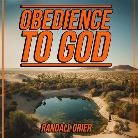 Obedience To God Randall Grier Ministries The Word And Spirit Podcast
