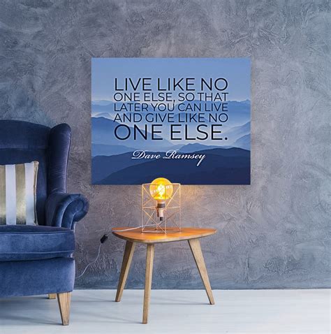 Live Like No One Else So That Later You Can Live And Give Like No One Else Dave Ramsey Quote