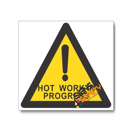 Nosa Sabs Industrial Hot Work In Progress Hazard Sign Hazard Safety